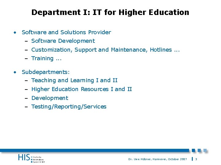 Department I: IT for Higher Education • Software and Solutions Provider – Software Development