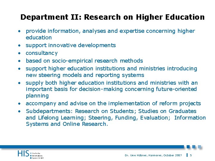 Department II: Research on Higher Education • provide information, analyses and expertise concerning higher
