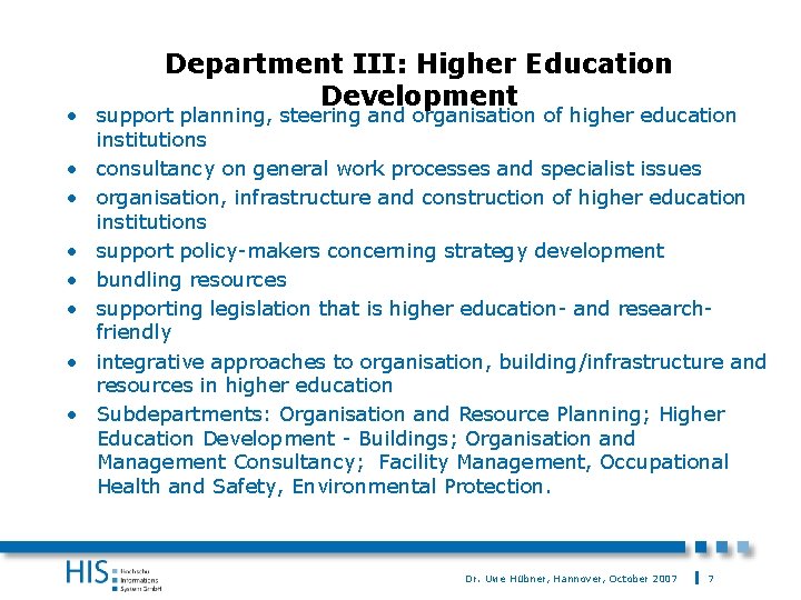 Department III: Higher Education Development • support planning, steering and organisation of higher education