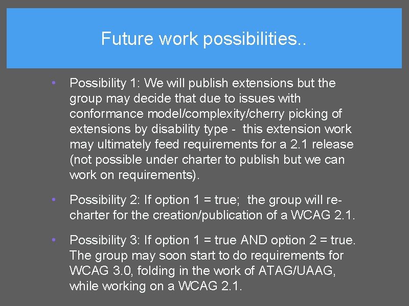 Future work possibilities. . • Possibility 1: We will publish extensions but the group