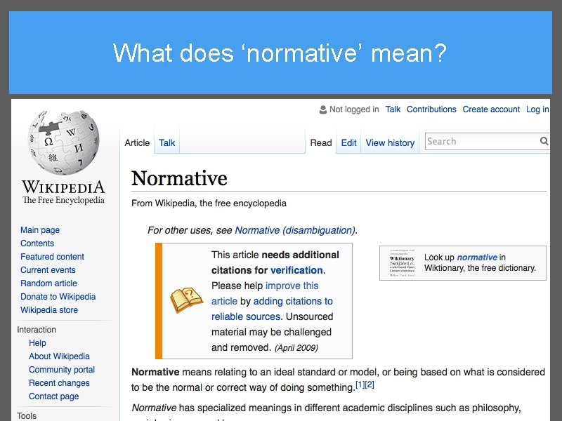 What does ‘normative’ mean? • Normative means relating to an ideal standard or model,