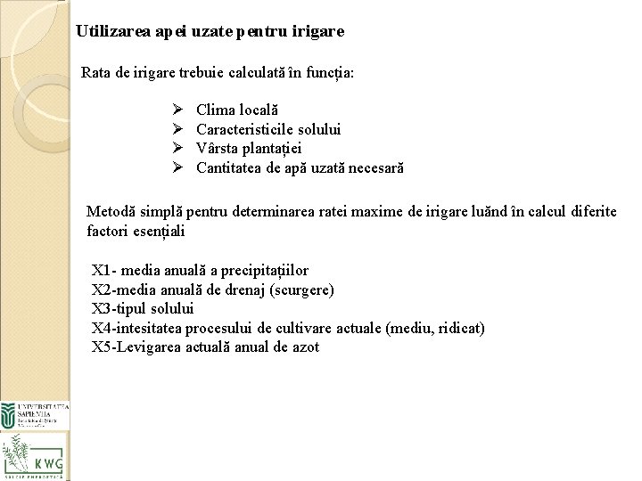 Utilizarea apei uzate pentru irigare Rata de irigare trebuie calculată în funcția: Ø Ø