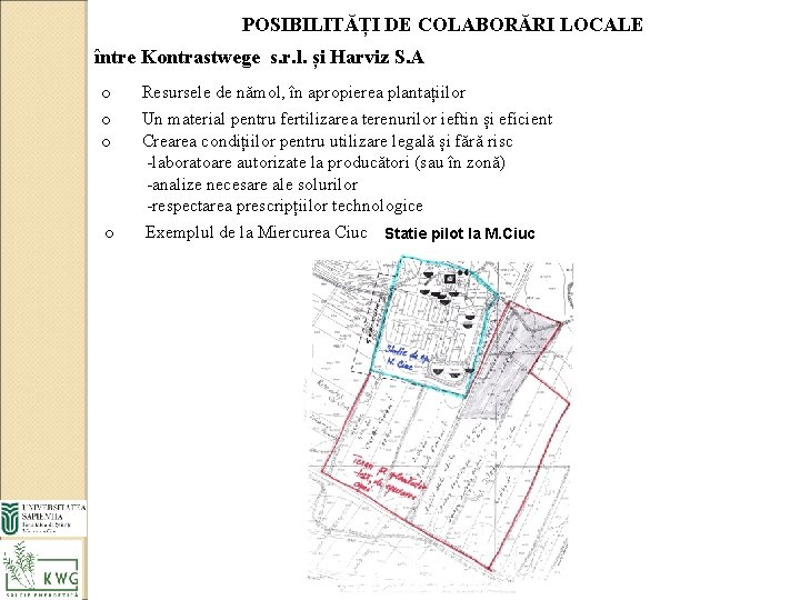 POSIBILITĂȚI DE COLABORĂRI LOCALE între Kontrastwege s. r. l. și Harviz S. A o