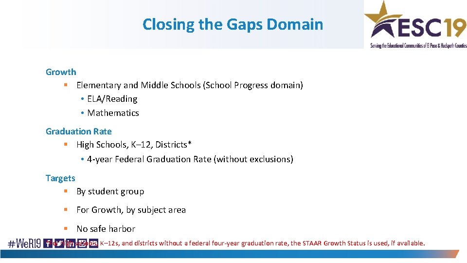 Closing the Gaps Domain Growth § Elementary and Middle Schools (School Progress domain) •