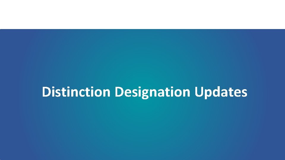 Distinction Designation Updates 