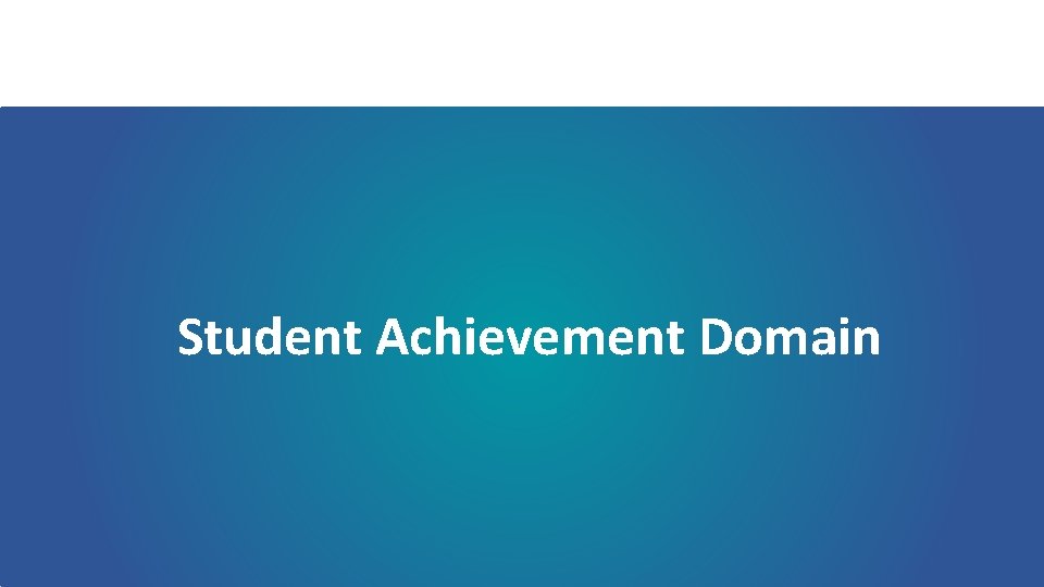 Student Achievement Domain 
