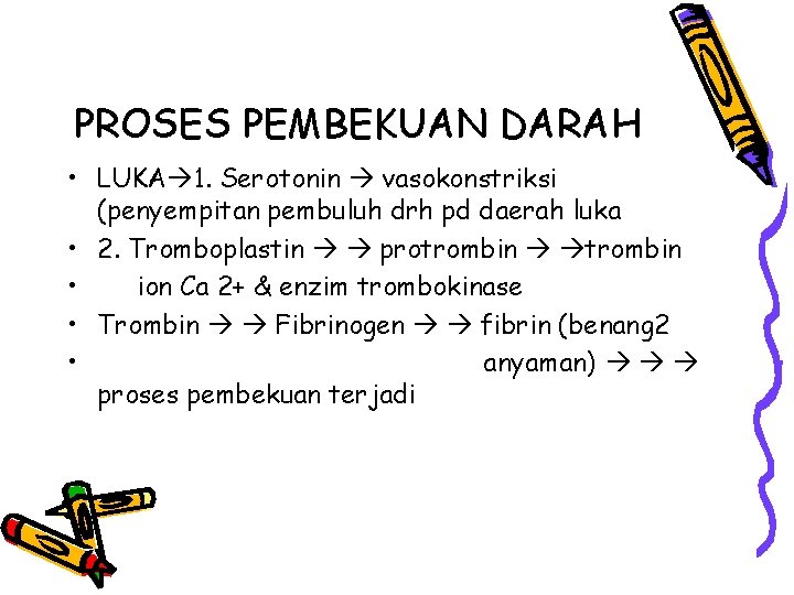 PROSES PEMBEKUAN DARAH • LUKA 1. Serotonin vasokonstriksi (penyempitan pembuluh drh pd daerah luka