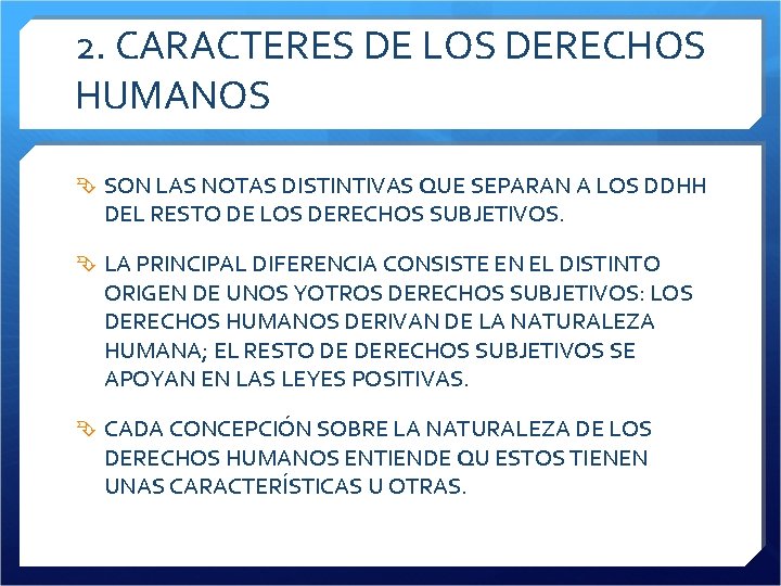 2. CARACTERES DE LOS DERECHOS HUMANOS SON LAS NOTAS DISTINTIVAS QUE SEPARAN A LOS