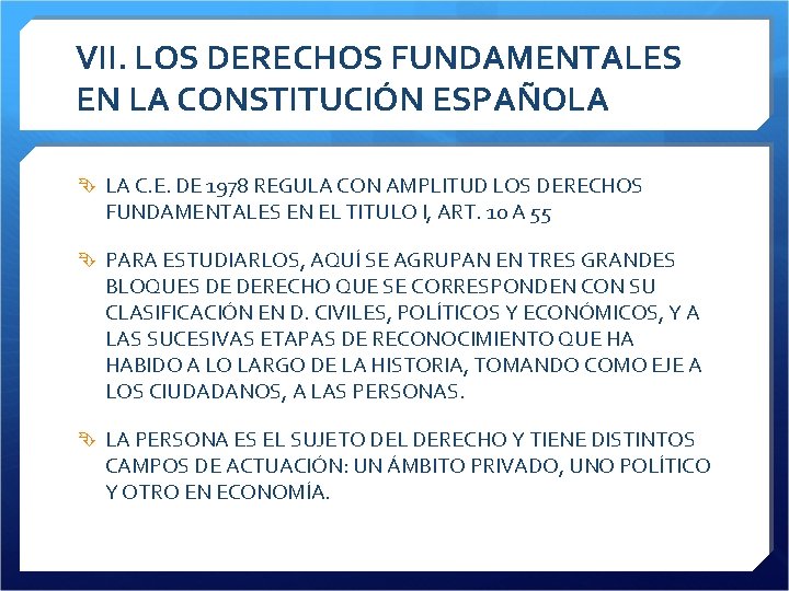VII. LOS DERECHOS FUNDAMENTALES EN LA CONSTITUCIÓN ESPAÑOLA LA C. E. DE 1978 REGULA