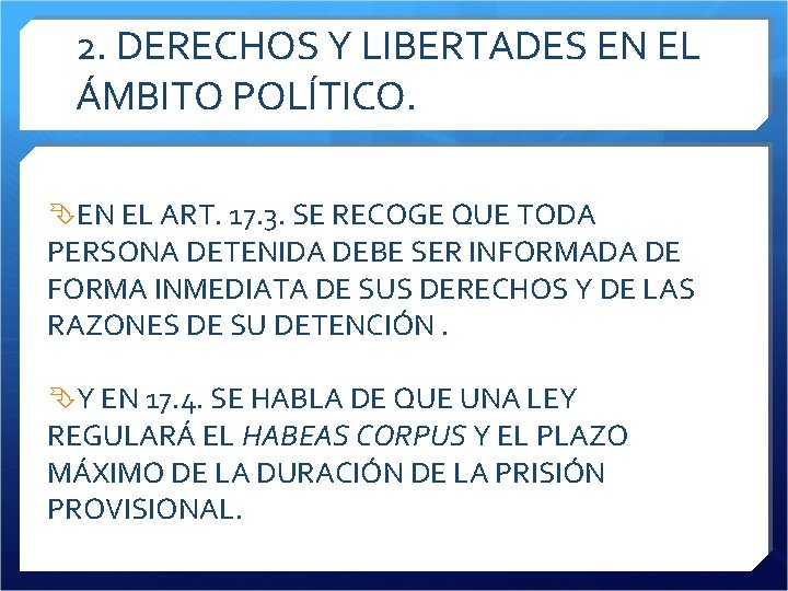 2. DERECHOS Y LIBERTADES EN EL ÁMBITO POLÍTICO. EN EL ART. 17. 3. SE