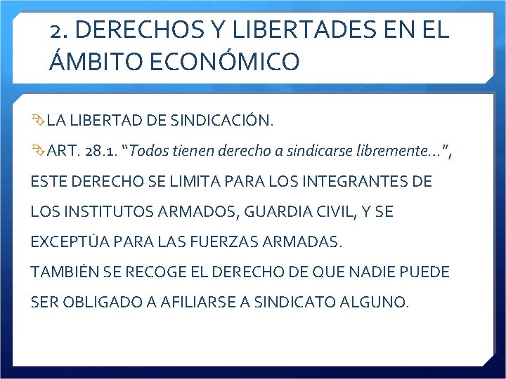 2. DERECHOS Y LIBERTADES EN EL ÁMBITO ECONÓMICO LA LIBERTAD DE SINDICACIÓN. ART. 28.