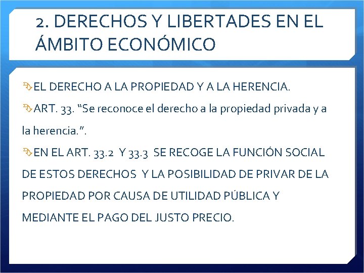 2. DERECHOS Y LIBERTADES EN EL ÁMBITO ECONÓMICO EL DERECHO A LA PROPIEDAD Y