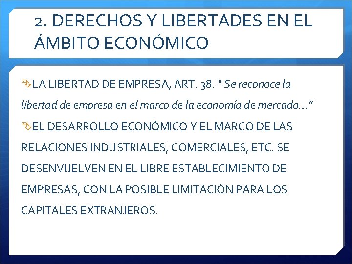 2. DERECHOS Y LIBERTADES EN EL ÁMBITO ECONÓMICO LA LIBERTAD DE EMPRESA, ART. 38.