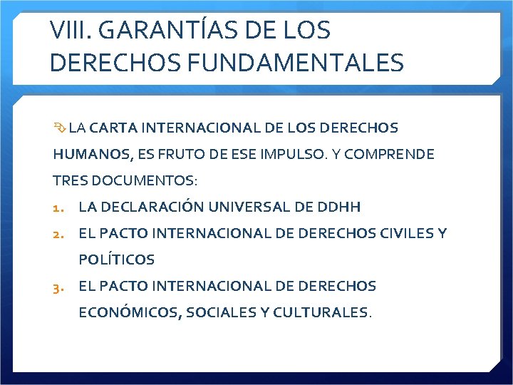 VIII. GARANTÍAS DE LOS DERECHOS FUNDAMENTALES LA CARTA INTERNACIONAL DE LOS DERECHOS HUMANOS, ES