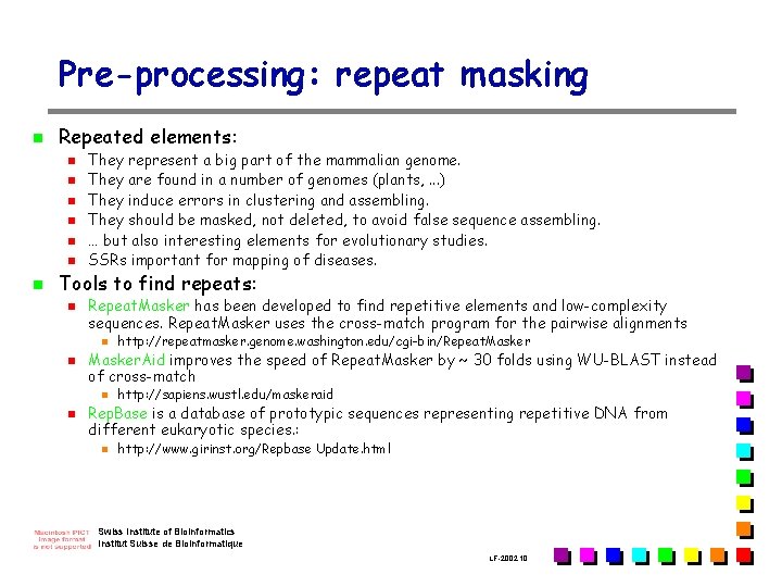 Pre-processing: repeat masking n Repeated elements: n n n n They represent a big