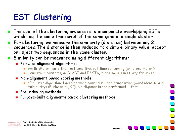 EST Clustering n n n The goal of the clustering process is to incorporate