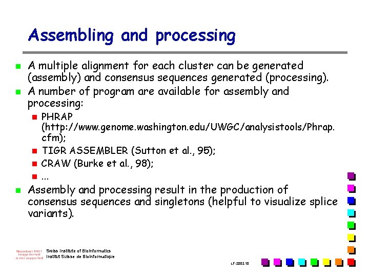 Assembling and processing n n A multiple alignment for each cluster can be generated