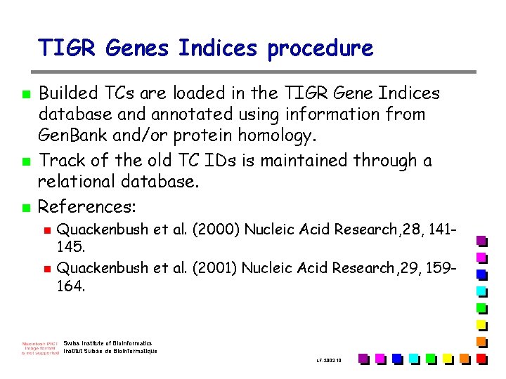 TIGR Genes Indices procedure n n n Builded TCs are loaded in the TIGR