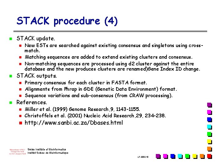 STACK procedure (4) n STACK update. n n STACK outputs. n n New ESTs