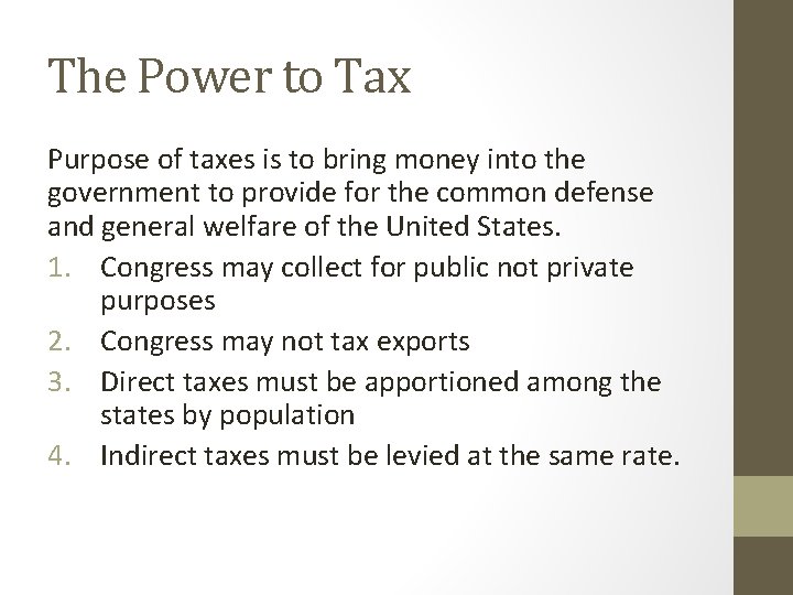 The Power to Tax Purpose of taxes is to bring money into the government
