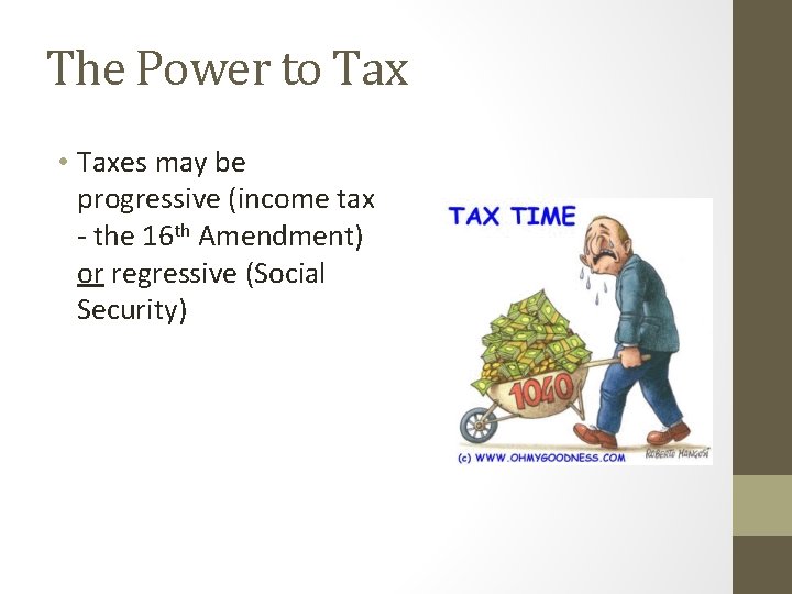 The Power to Tax • Taxes may be progressive (income tax - the 16