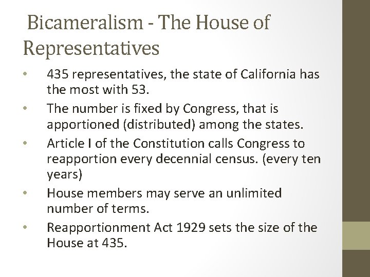 Bicameralism - The House of Representatives • • • 435 representatives, the state of
