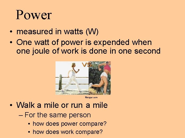 Power • measured in watts (W) • One watt of power is expended when