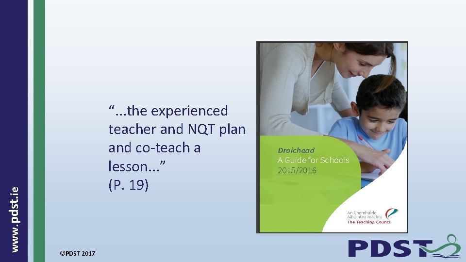  www. pdst. ie “. . . the experienced teacher and NQT plan and