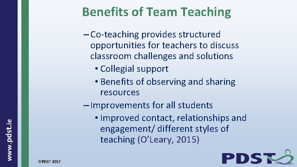  www. pdst. ie Benefits of Team Teaching – Co-teaching provides structured opportunities for