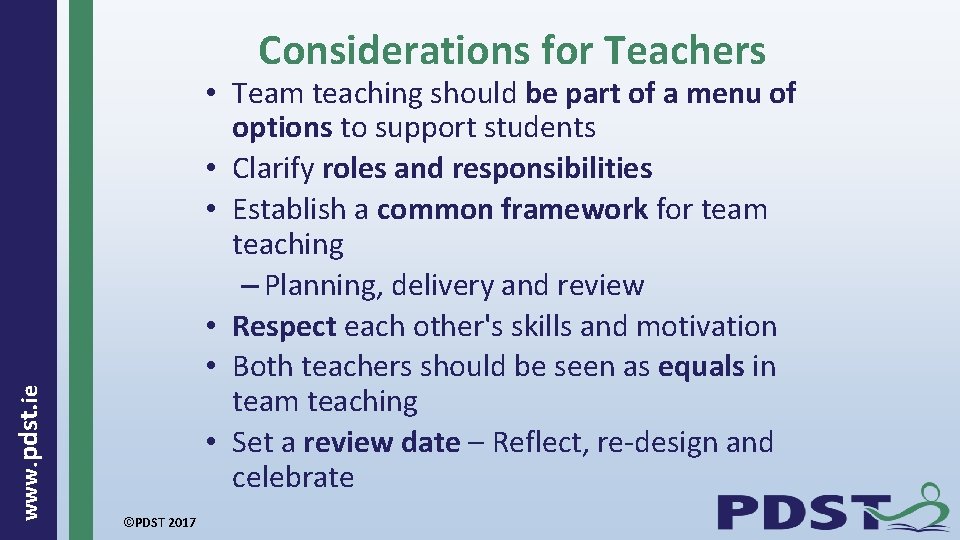  www. pdst. ie Considerations for Teachers • Team teaching should be part of