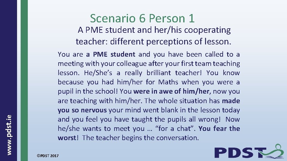 Scenario 6 Person 1 www. pdst. ie A PME student and her/his cooperating teacher: