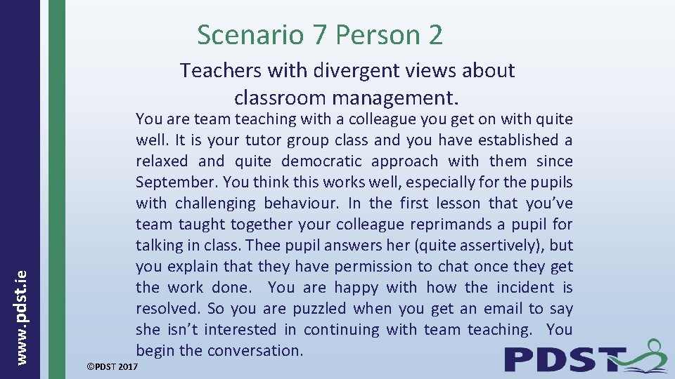 Scenario 7 Person 2 www. pdst. ie Teachers with divergent views about classroom management.