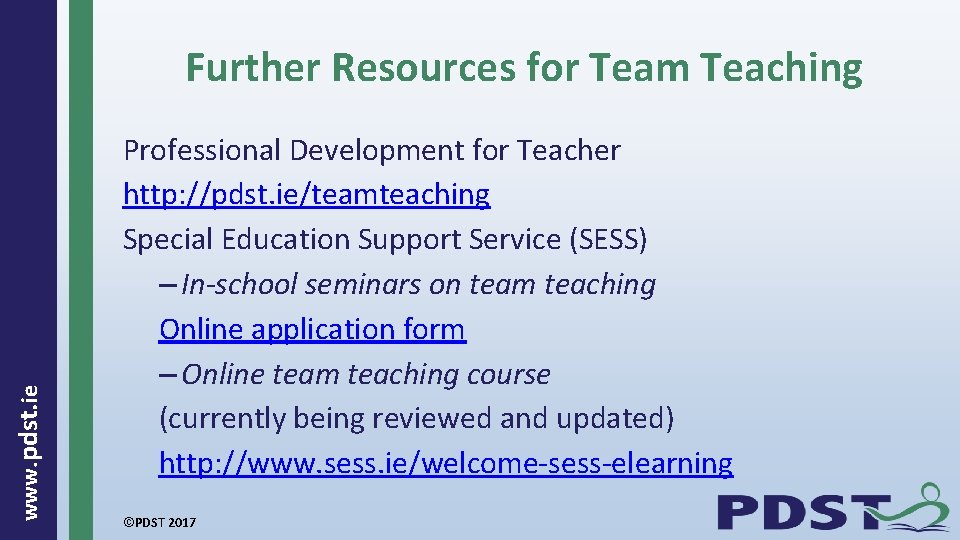  www. pdst. ie Further Resources for Team Teaching Professional Development for Teacher http:
