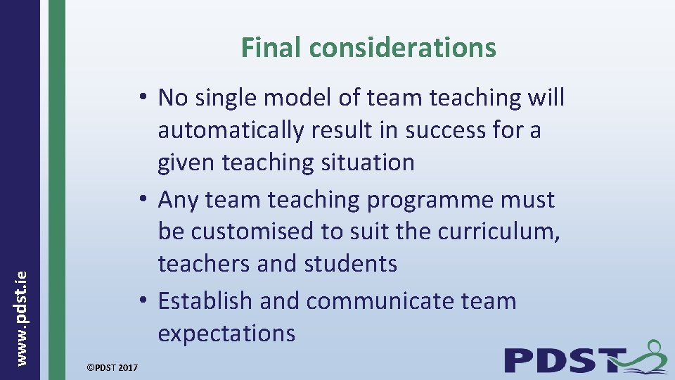  www. pdst. ie Final considerations • No single model of team teaching will