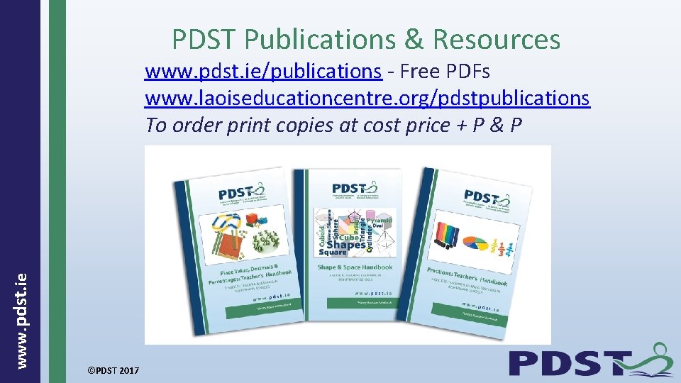 PDST Publications & Resources www. pdst. ie/publications - Free PDFs www. laoiseducationcentre. org/pdstpublications To