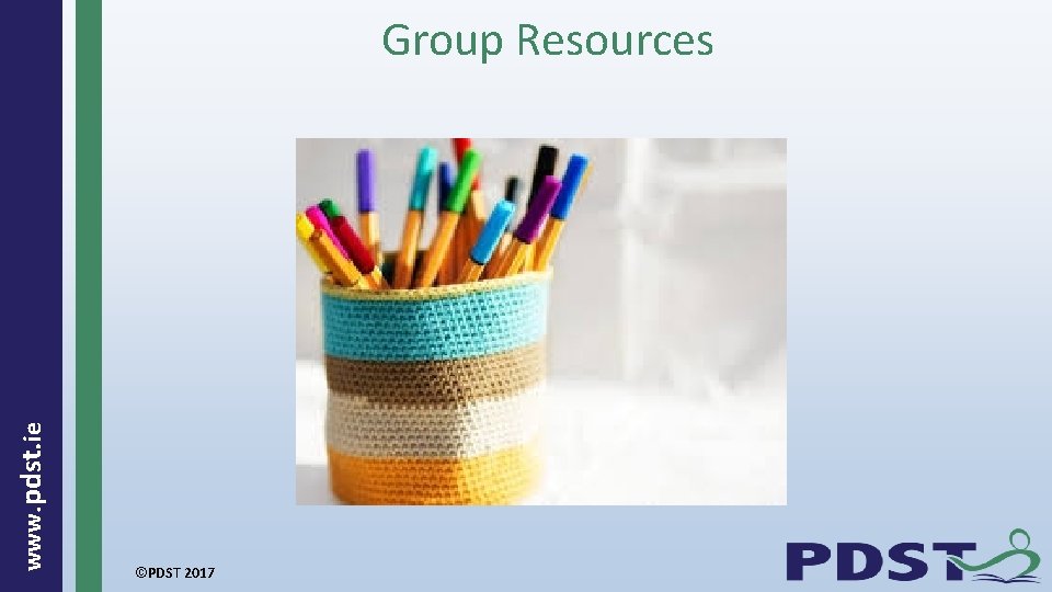  www. pdst. ie Group Resources ©PDST 2017 