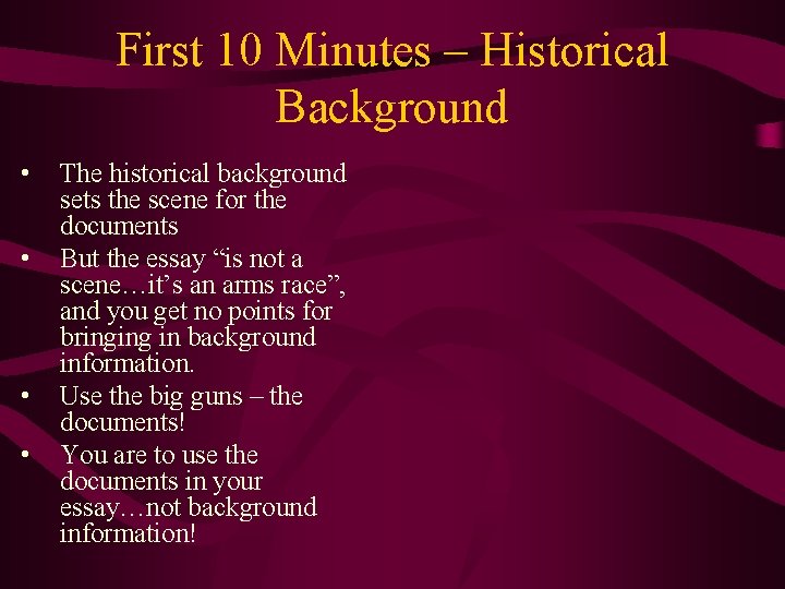 First 10 Minutes – Historical Background • • The historical background sets the scene