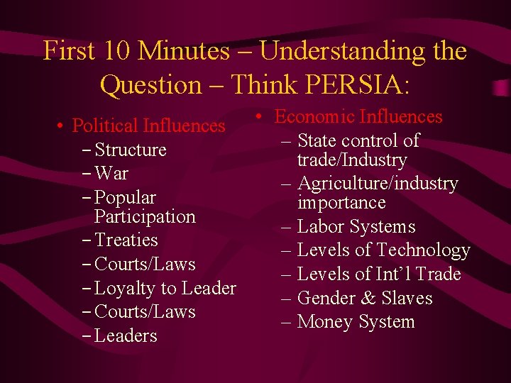 First 10 Minutes – Understanding the Question – Think PERSIA: • Political Influences •