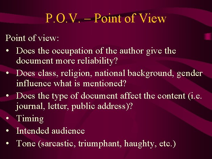 P. O. V. – Point of View Point of view: • Does the occupation