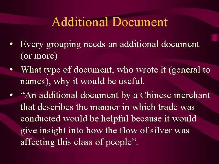 Additional Document • Every grouping needs an additional document (or more) • What type