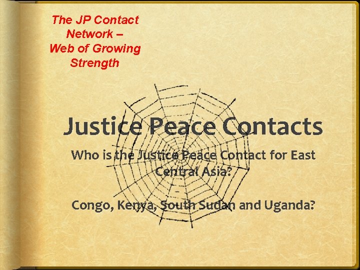 The JP Contact Network – Web of Growing Strength Justice Peace Contacts Who is