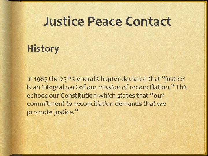 Justice Peace Contact History In 1985 the 25 th General Chapter declared that “justice