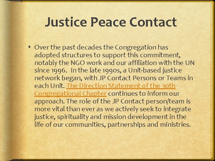 Justice Peace Contact Over the past decades the Congregation has adopted structures to support