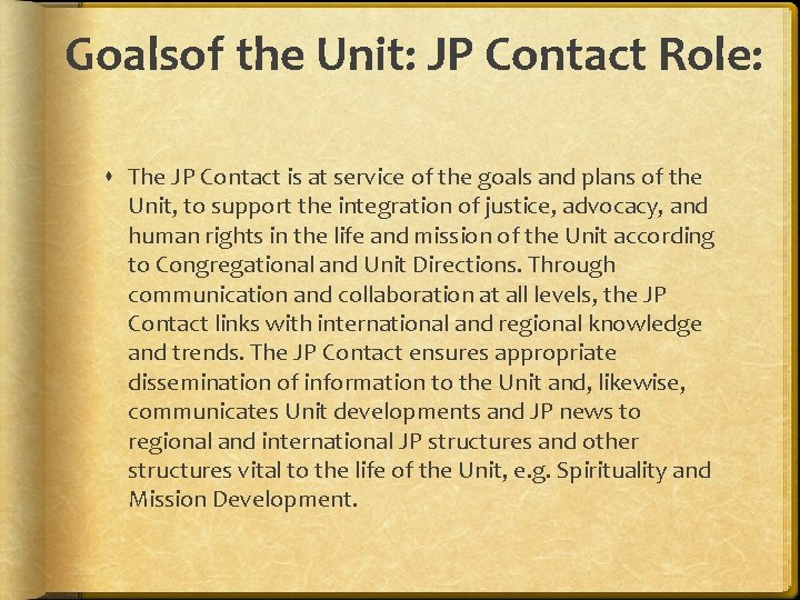 Goalsof the Unit: JP Contact Role: The JP Contact is at service of the