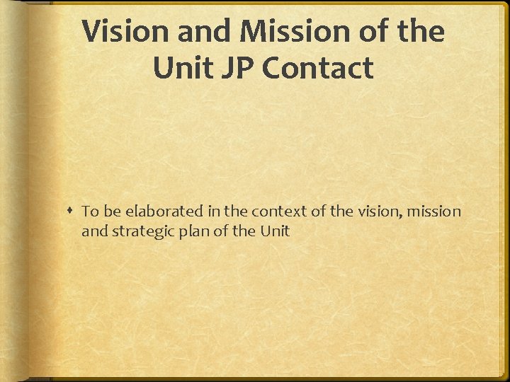 Vision and Mission of the Unit JP Contact To be elaborated in the context