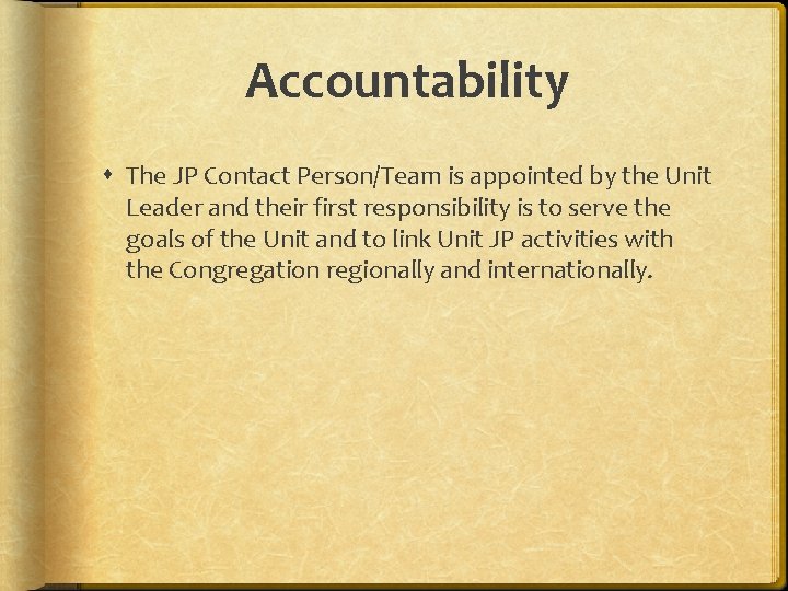 Accountability The JP Contact Person/Team is appointed by the Unit Leader and their first