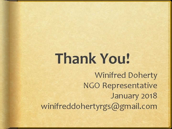Thank You! Winifred Doherty NGO Representative January 2018 winifreddohertyrgs@gmail. com 