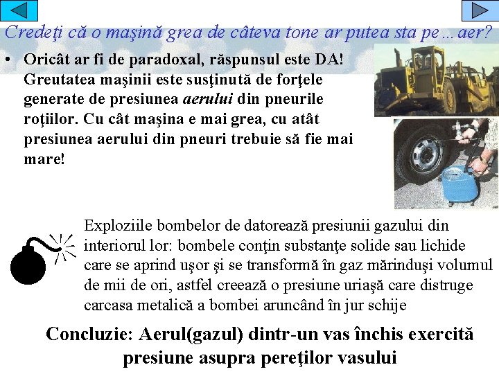 Credeţi că o maşină grea de câteva tone ar putea sta pe…aer? • Oricât Credeţi că o maşină grea de câteva tone ar putea sta pe…aer? • Oricât