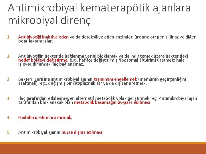 Antimikrobiyal kematerapötik ajanlara mikrobiyal direnç 1. Antibiyotiği inaktive eden ya da detoksifiye eden enzimleri