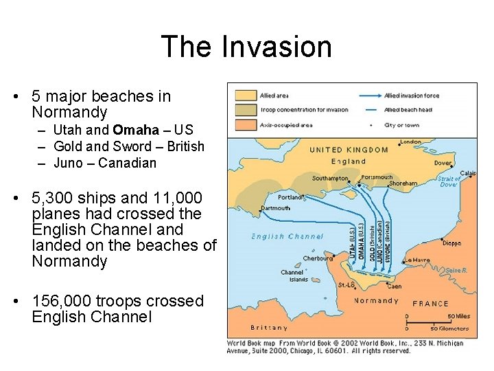 The Invasion • 5 major beaches in Normandy – Utah and Omaha – US